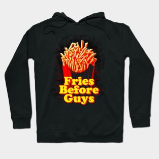 Fries Before Guys Hoodie